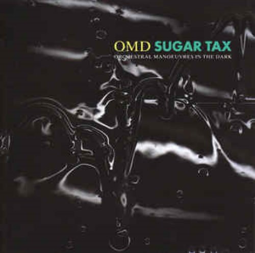 Orchestral Manoeuvres in the Dark (O.M.D) / Sugar Tax