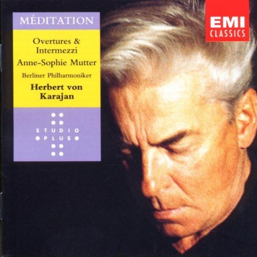 Herbert Von Karajan &amp; Anne-Sophie Mutter / Meditation. Overtures &amp; Intermezzi