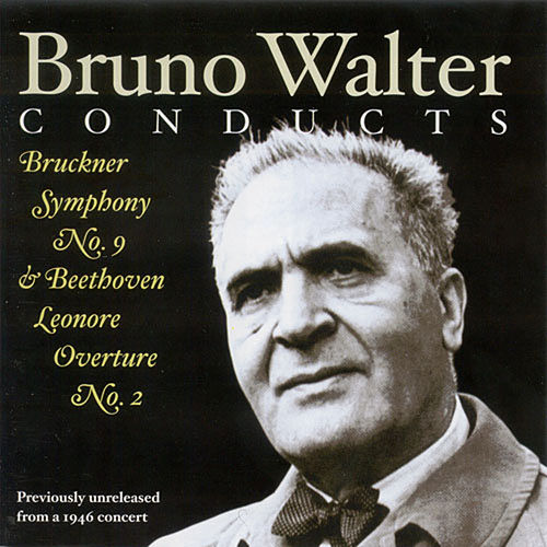 Bruno Walter / Bruckner: Symphony No.9, Beethoven: Leonore Overture No.2