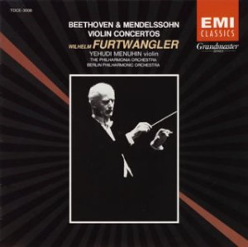 Wilhelm Furtwangler, Yehudi Menuhin / Beethoven &amp; Mendelssohn: Violin Concertos
