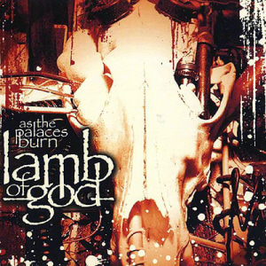 Lamb of God / As The Palaces Burn