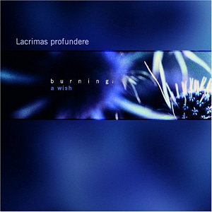 Lacrimas Profundere / Burning: A Wish (미개봉)