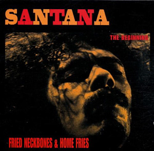 Santana / Fried Neckbones &amp; Home Fries: The Beginning (2CD)