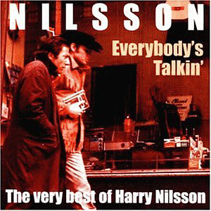 Harry Nilsson / Everybody&#039;s Talkin: The Very Best Of Harry Nilsson