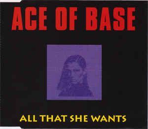 Ace Of Base ‎/ All That She Wants (SINGLE)