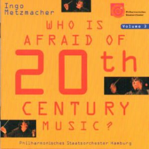 Ingo Metzmacher / Who Is Afraid Of 20th Century Music? Vol. 3