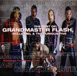 Grandmaster Flash, Melle Mel &amp; The Furious Five / The Best Of Grandmaster Flash, Melle Mel &amp; The Furious Five (Message From Beat Street)