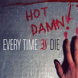 Every Time I Die ‎/ Hot Damn! (CD+DVD)