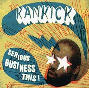 Kankick / Serious Business This!
