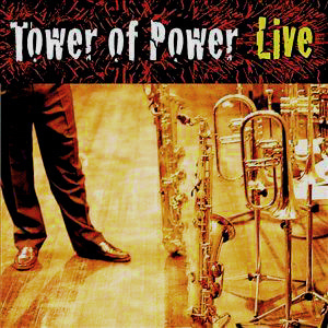 Tower Of Power / Soul Vaccination: Tower Of Power Live