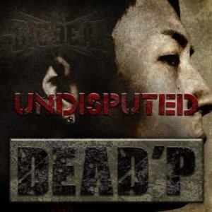 데드피(Dead&#039;p) / Undisputed (재발매)