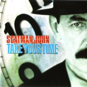 Scatman John / Take Your Time