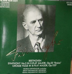 Wilhelm Furtwangler / Beethoven: Symphony No. 3 in E-flat major, Opus 55 Eroica; Grosse Fuge in B-flat Major, Op. 133