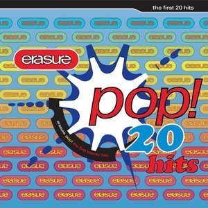 Erasure / Pop! - First 20 Hits