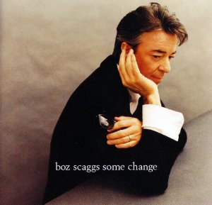 Boz Scaggs / Some Change