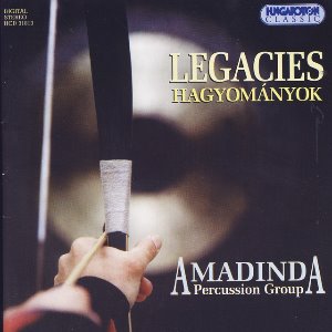 Amadinda Percussion Group / Legacies - Hagyomanyok