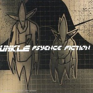 UNKLE / Psyence Fiction
