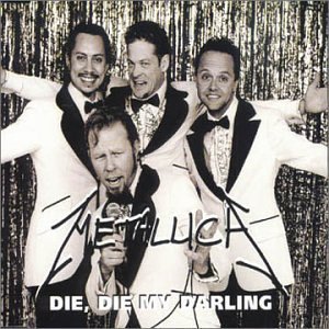 Metallica / Die Die My Darling (SINGLE)