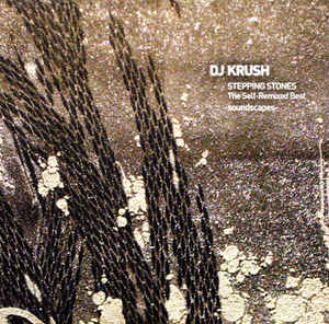 DJ Krush ‎/ Stepping Stones: The Self-Remixed Best -Soundscapes- (미개봉)