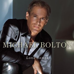 Michael Bolton / Love Songs