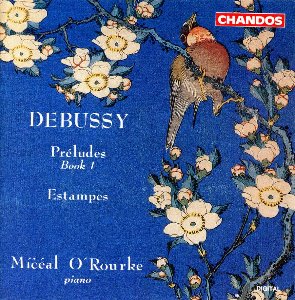 Miceal O&#039;Rourke / Debussy: Preludes Livre 1, Estampes