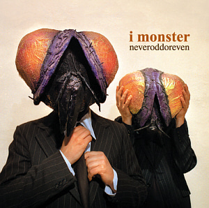 I Monster / Neveroddoreven (미개봉)