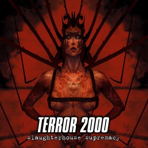 Terror 2000 / Slaughterhouse Supremacy