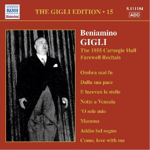 Beniamino Gigli / Gigli Edition, Vol. 15 - Carnegie Hall Farewell Recitals 1955
