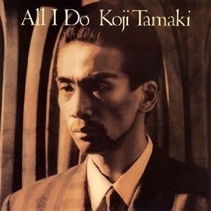 Tamaki Koji (타마키 코지) / All I Do