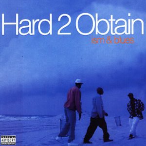 Hard 2 Obtain / Ism &amp; Blues