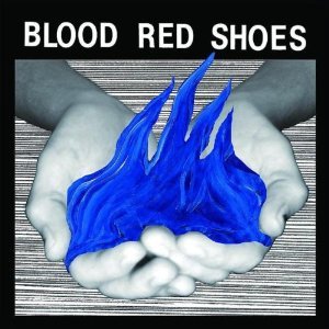 Blood Red Shoes / Fire Like This (미개봉)