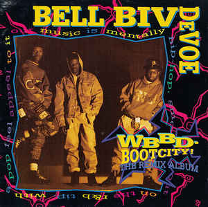 Bell Biv Devoe ‎/ WBBD - Bootcity! (The Remix Album)