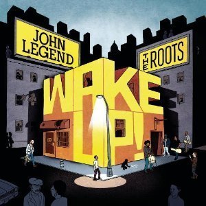 John Legend &amp; The Roots / Wake Up!