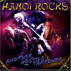 Hanoi Rocks / Another Hostile Takeover