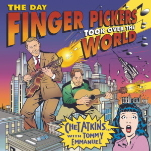 Chet Atkins With Tommy Emmanuel / Day Finger Pickers Took Over The World (HDCD)