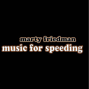 Marty Friedman / Music For Speeding