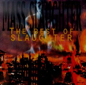 Slaughter / Mass Slaughter: The Best of Slaughter