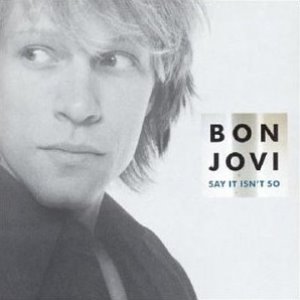 Bon Jovi / Say It Isn&#039;t So (SINGLE, 미개봉)