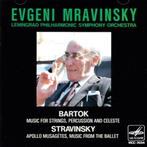 Evgeni Mravinsky / Bartok: Music For Strings, Percussion And Celeste; Stravinsky: Apollo Musagetes, Music From The Ballet
