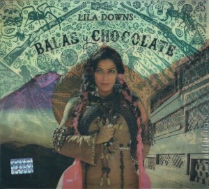 Lila Downs / Balas Y Chocolate (DIGI-PAK)