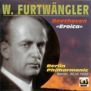 Wilhelm Furtwaengler / Beethoven: Symphony No. 3 &quot;Eroica&quot;
