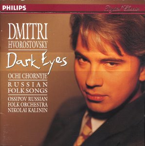 Dmitri Hvorostovsky / Dark Eyes = Ochi Chornyje (Russian Folk Songs)