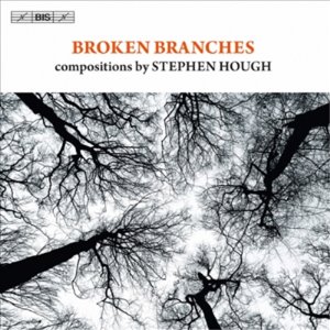 Stephen Hough / Broken Branches