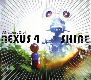 L&#039;Arc~en~Ciel ‎(라르크 앙 시엘) / Nexus 4/Shine (미개봉)