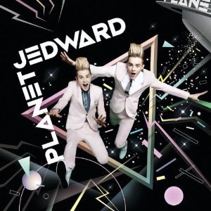 Jedward / Planet Jedward (INTERNATIONAL EDITION)