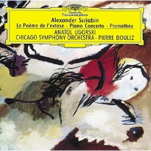 Anaton Ugorski / Pierre Boulez / Scriabin : Le Poeme De L`Extase Op.54, Piano Concerto Op.20, Promethee - Le Poeme du Feu op.60