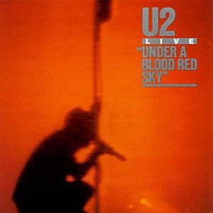 U2 / Under A Blood Red Sky - Live