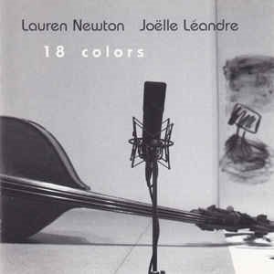 Lauren Newton / Joelle Leandre / 18 Colors