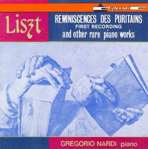 Gregorio Nardi / Liszt: Reminiscences Des Puritains De Bellini and Other Rare Piano Works