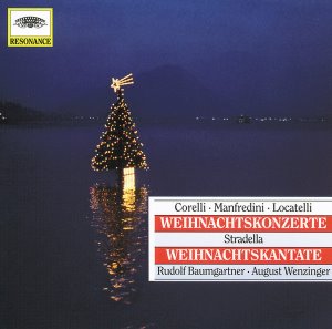 Rudolf Baumgartner, August Wenzinger / Corelli, Stradella, Locatelli, Manfredini: Weihnachtkonzerte, Weihnachtskantate
